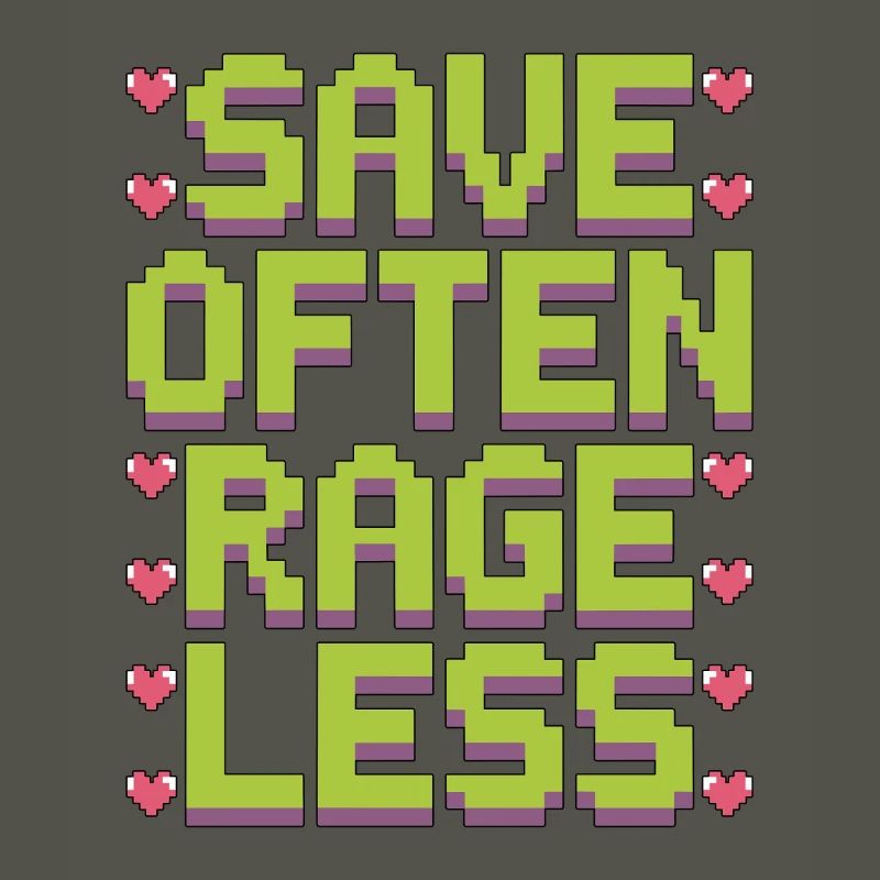 Game Developer Save Often Rage Less Web Developer