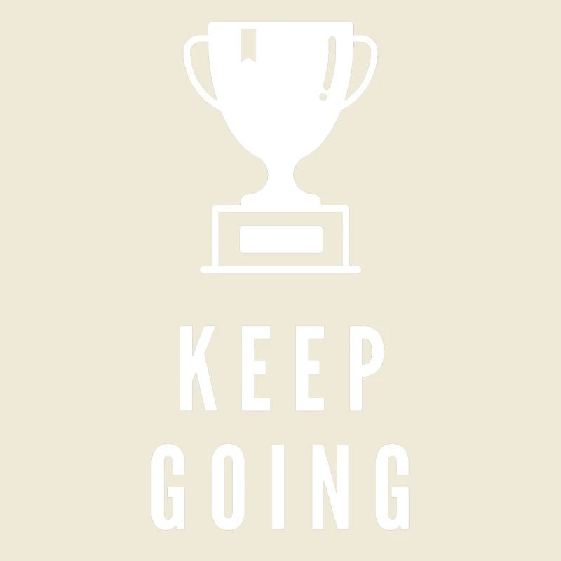 Keep Going Trophy Motivation Success Mindset