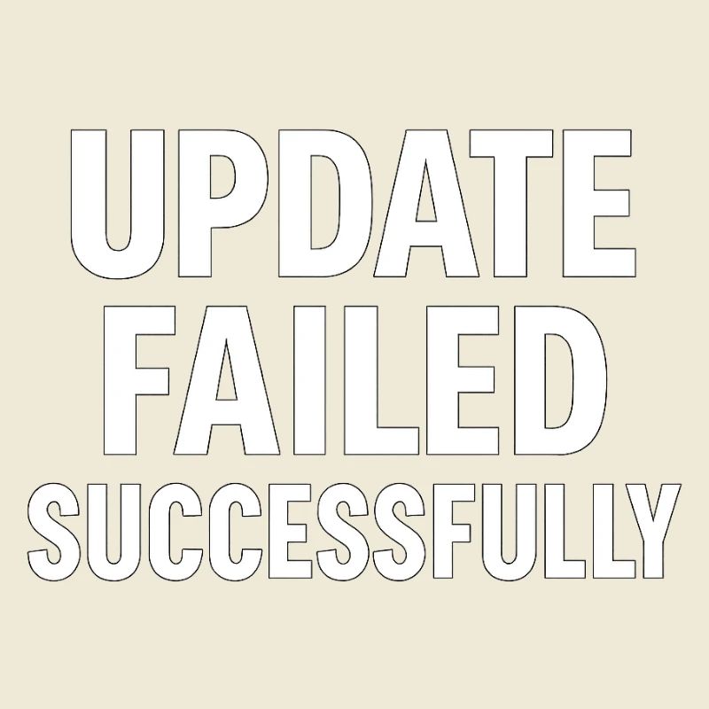 Update Failed Successfully – IT Fail Humor Design