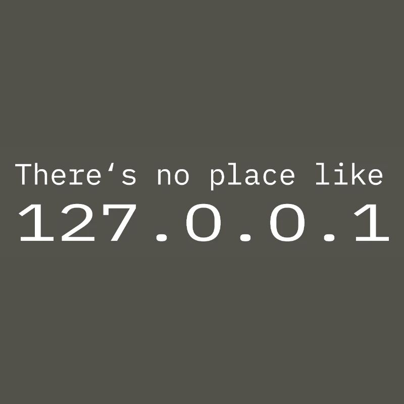 Programmeur Nerd IT Aucun endroit comme Localhost
