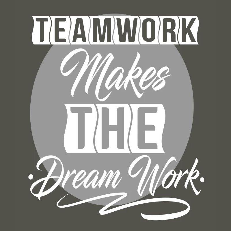 Teamwork Makes The Dream Work