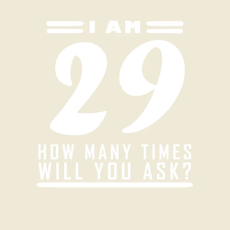 Ich bin 29 – 29. Geburtstag Geschenk