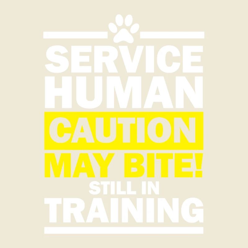 service human caution may bite still in training