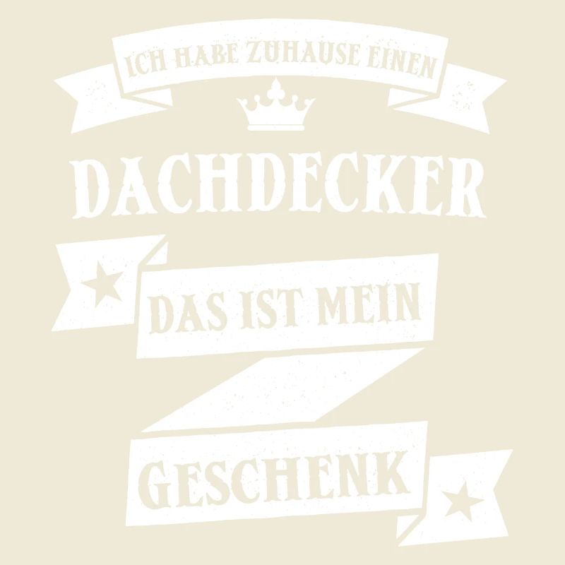 Dachdecker Dachdecken Handwerk Beruf Spruch