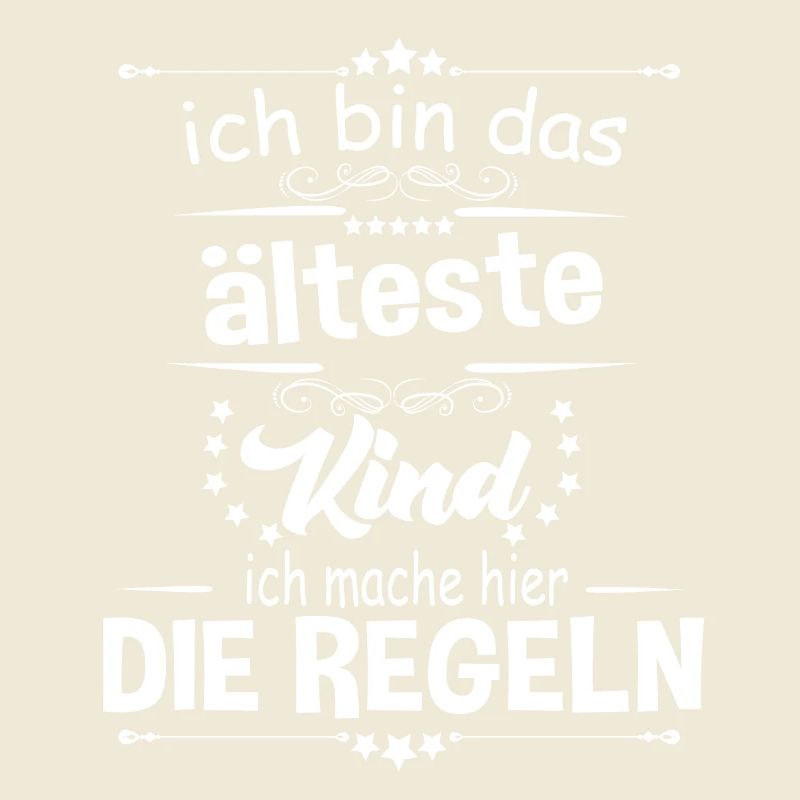 Ich bin das älteste Kind ich mache hier die Regeln