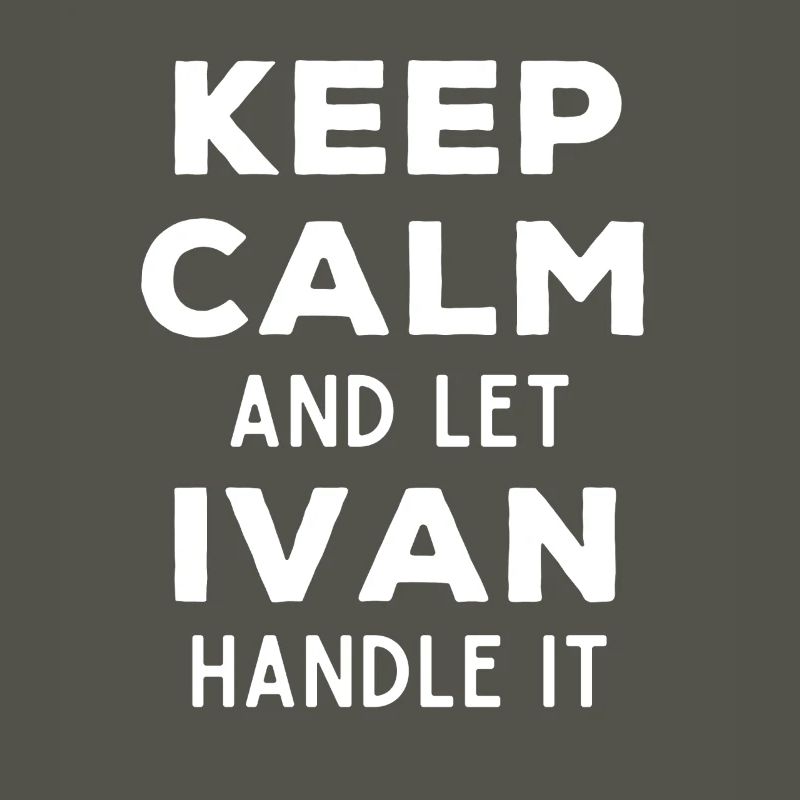 Keep Calm Let Ivan Fix It Funny Saying