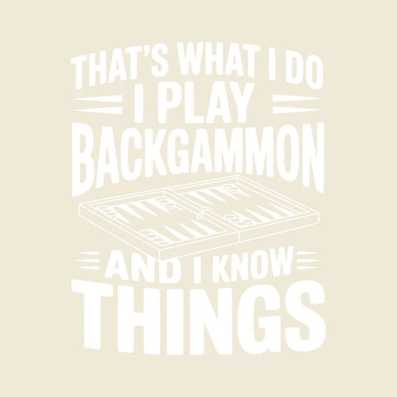 C’est ce que je fais, je joue au backgammon