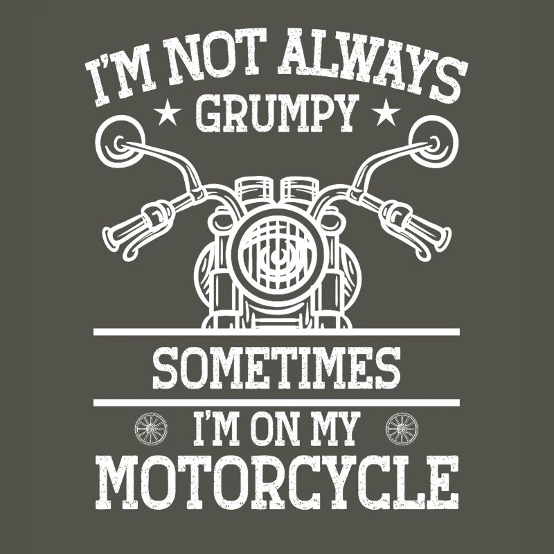I'm not always grumpy – motorcycle