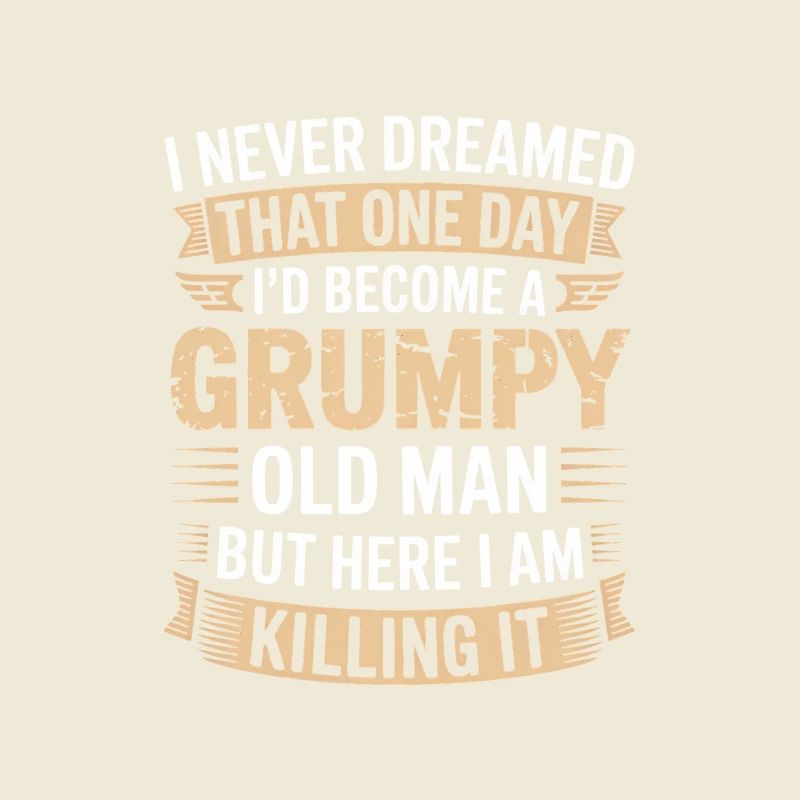 Grumpy Old Man Killing It