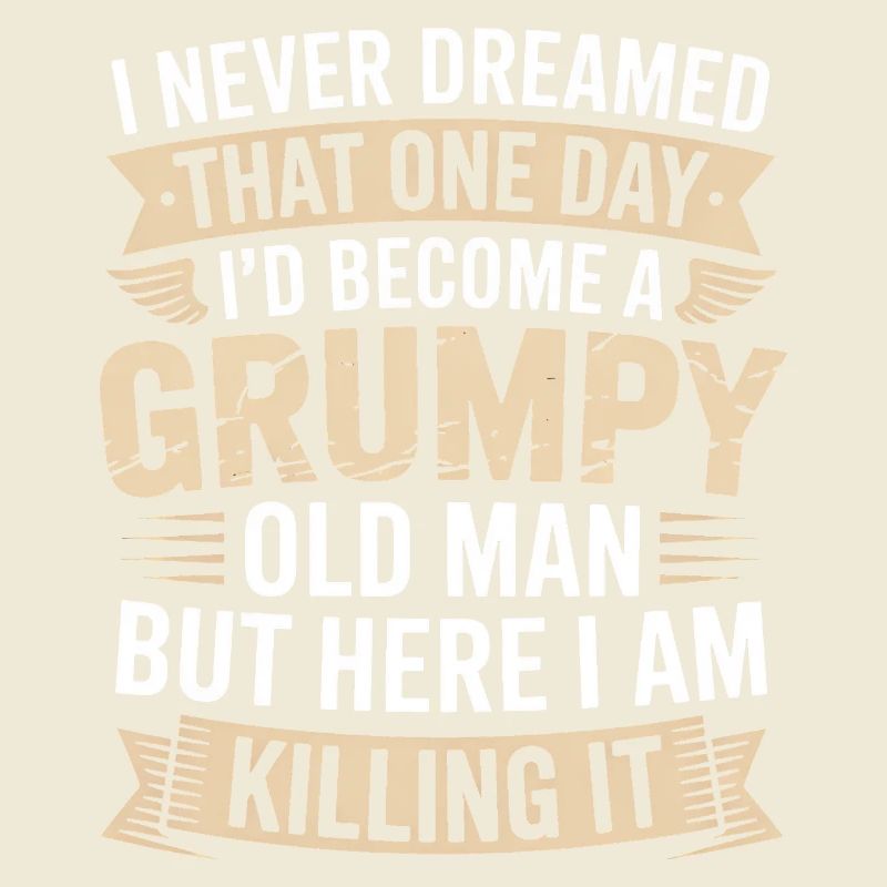 Grumpy Old Man Killing It