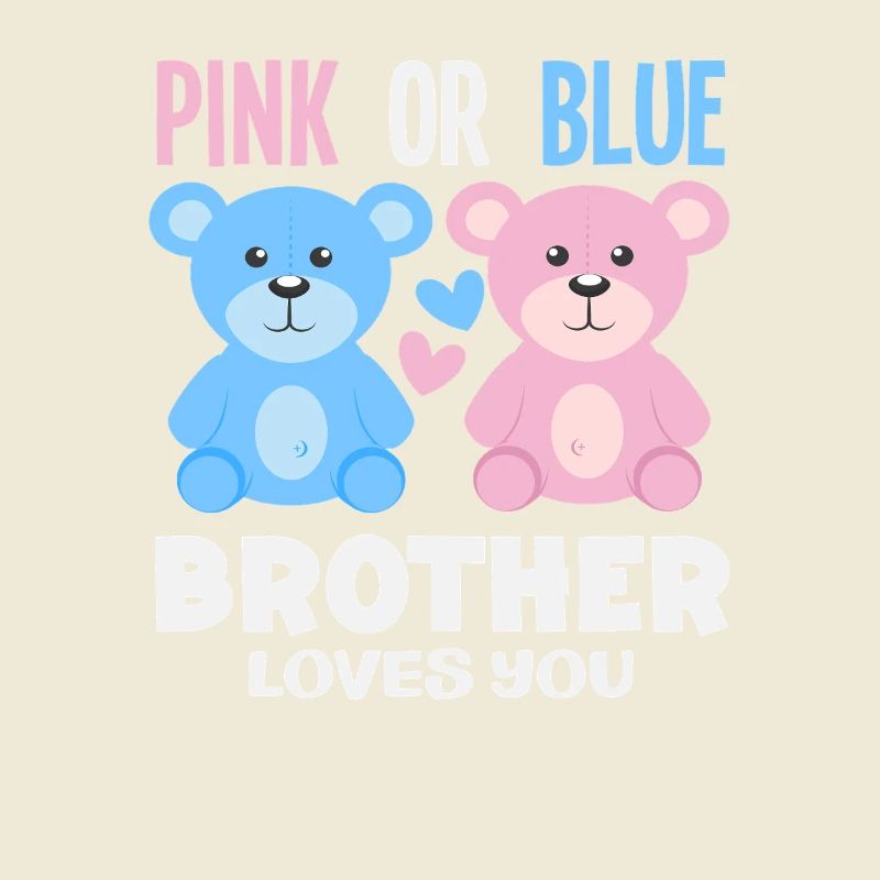 Pink Oder Blau Bruder Liebt Dich
