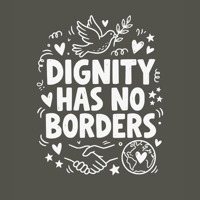 Human Rights Retro Dignity Has No Border Statement