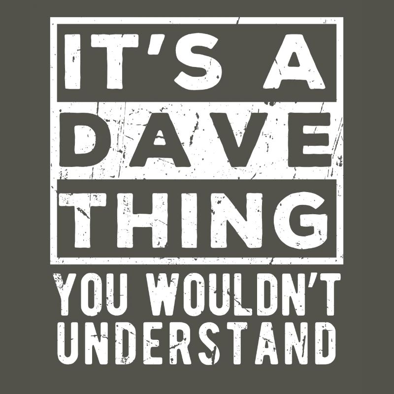 C’est une chose de Dave que tu ne comprendrais pas