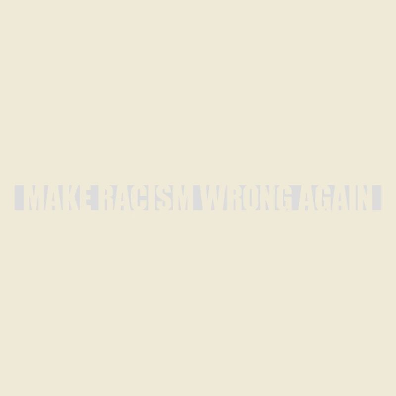 make racism wrong again