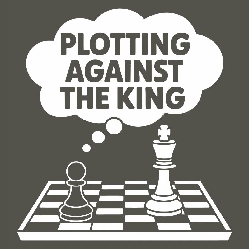 Plotting Against the King