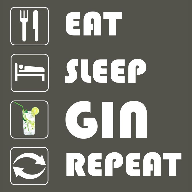 Gin Statement EAT SLEEP GIN REPEAT