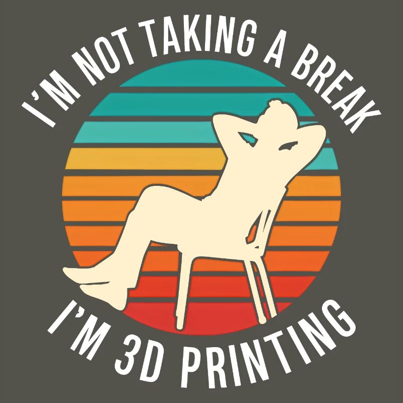 Je ne fais pas de pause, je fais de l’impression 3D, c’est drôle.