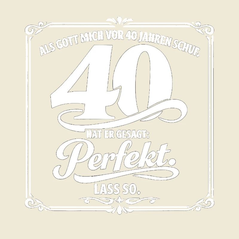 40. Geburtstag: Perfekt Seit 40