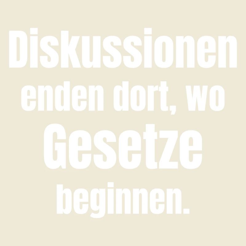 Discussions end where laws begin.