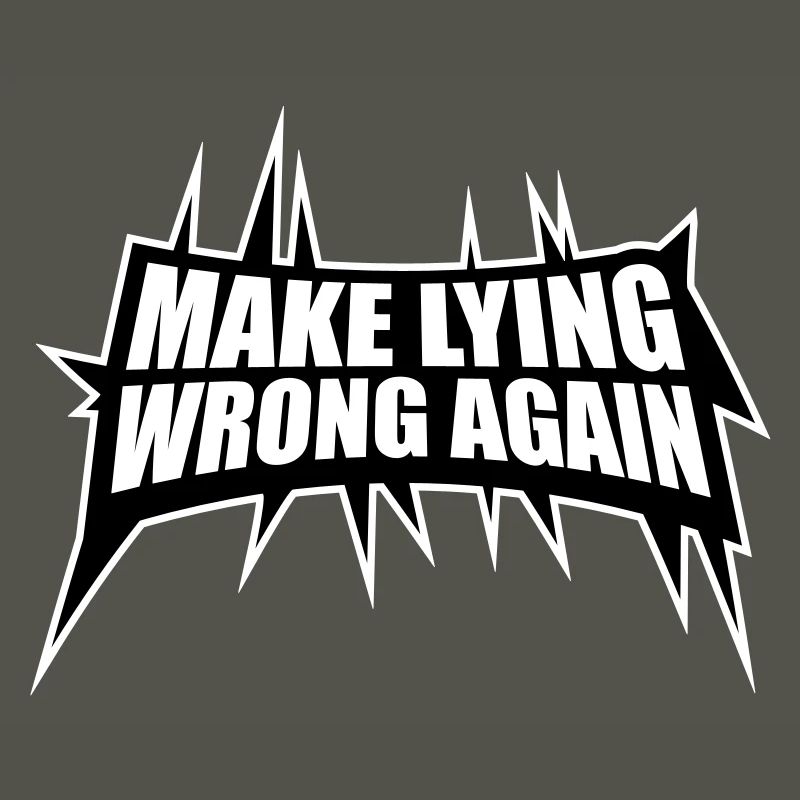 Make Lying Wrong Again Political Statement Shirt