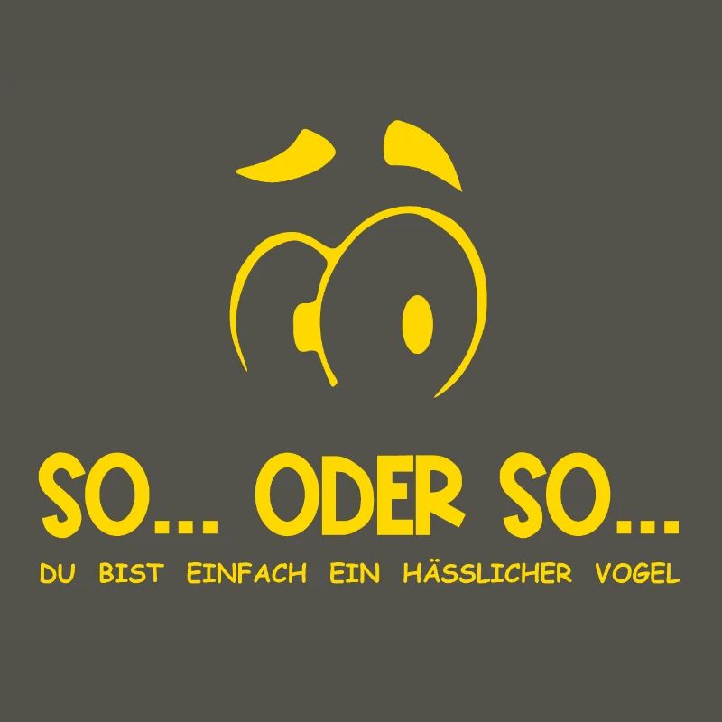 So...Oder So: Hässlicher Vogel - Gelb