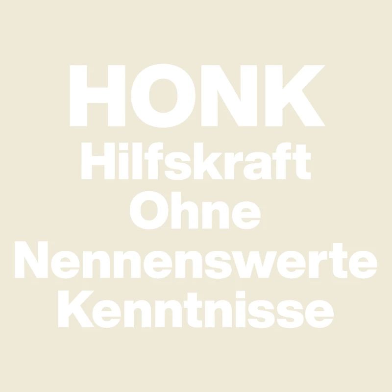 HONK AUXILIARY ILL WITHOUT NERWERT KNOWLEDGE. SARCASM