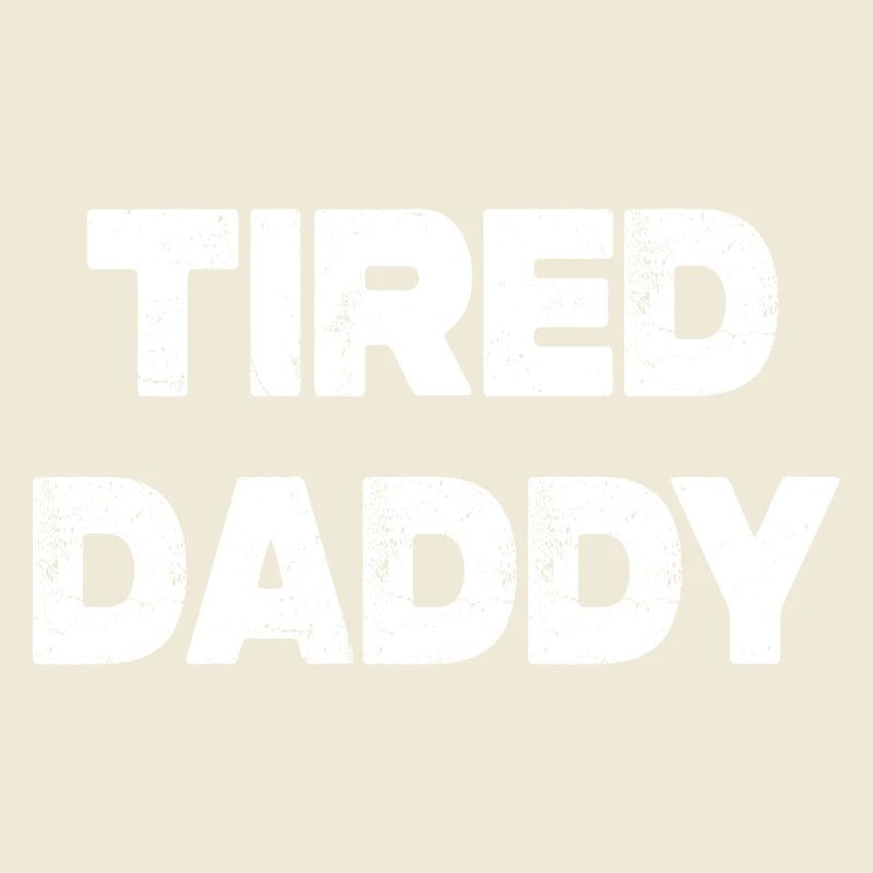 Tired Daddy