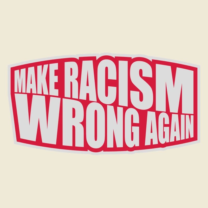 make racism wrong again