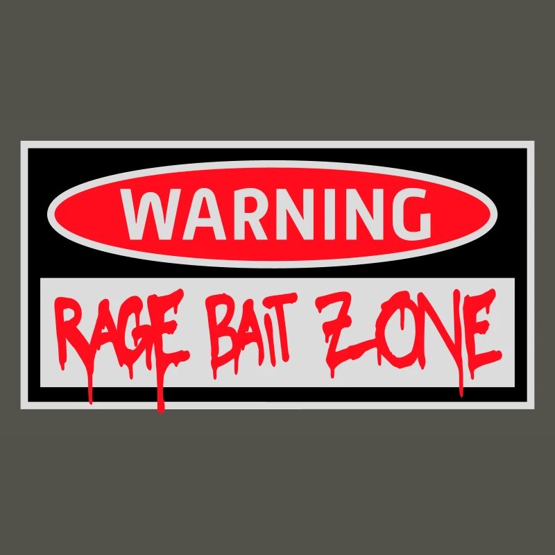 Warning Rage Bait Caution Zone Sign Fun Warning