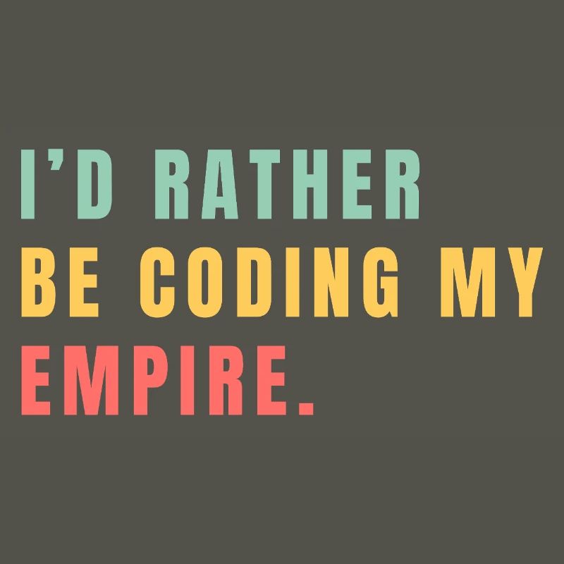 Je préférerais coder mon empire