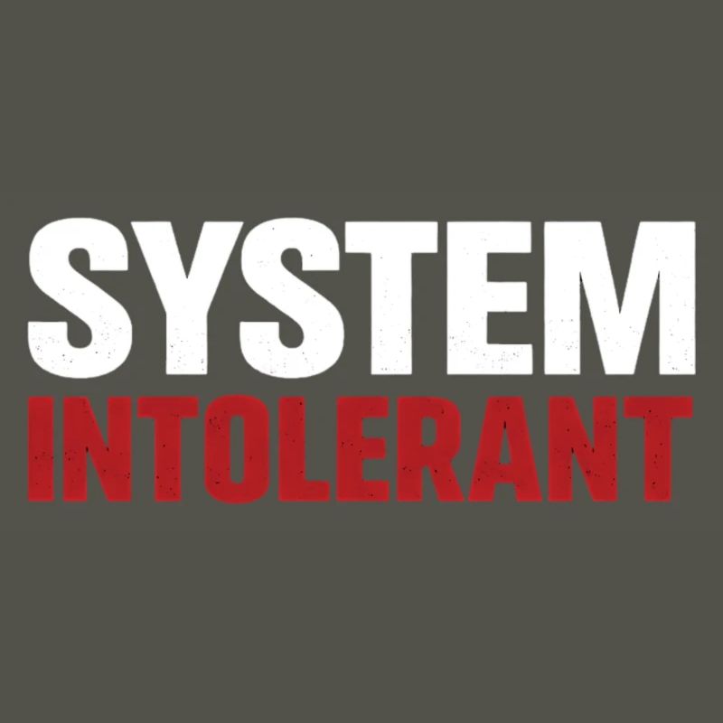System Intolerant – Starkes Statement Design