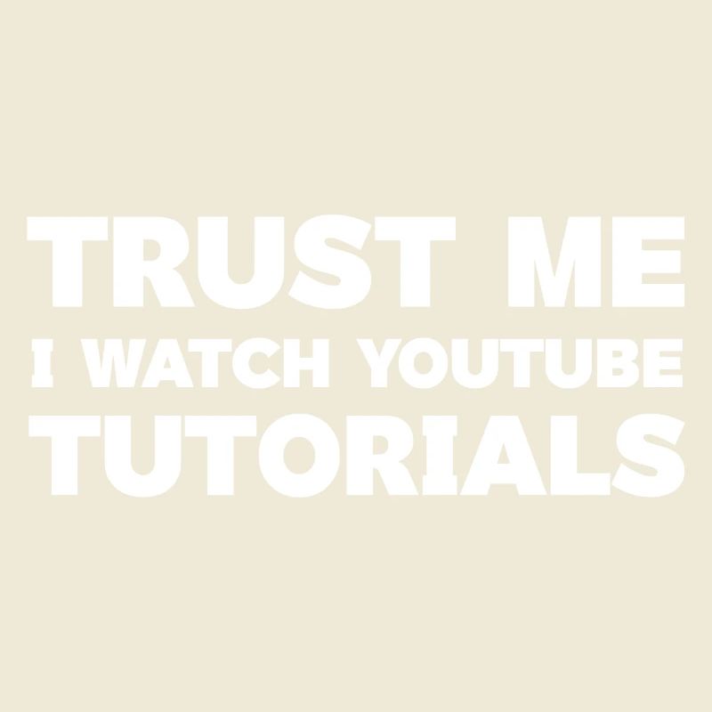 Glaub mir, ich schaue mir YouTube-Tutorials an Top