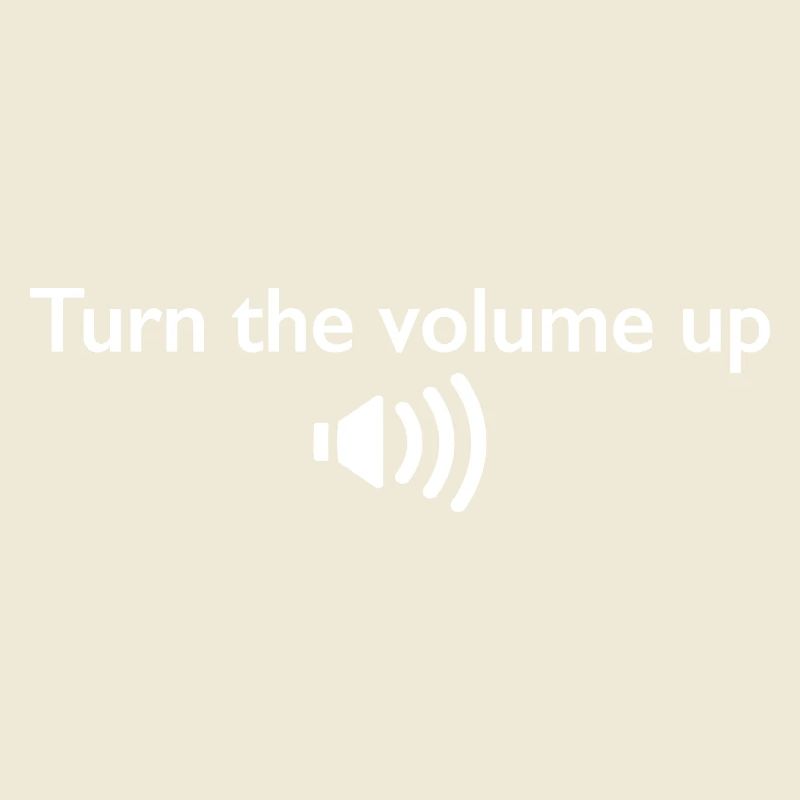 Augmentez le volume