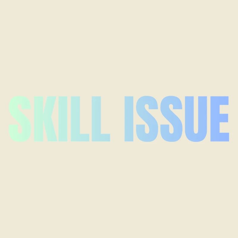 Skill Issue Gradient