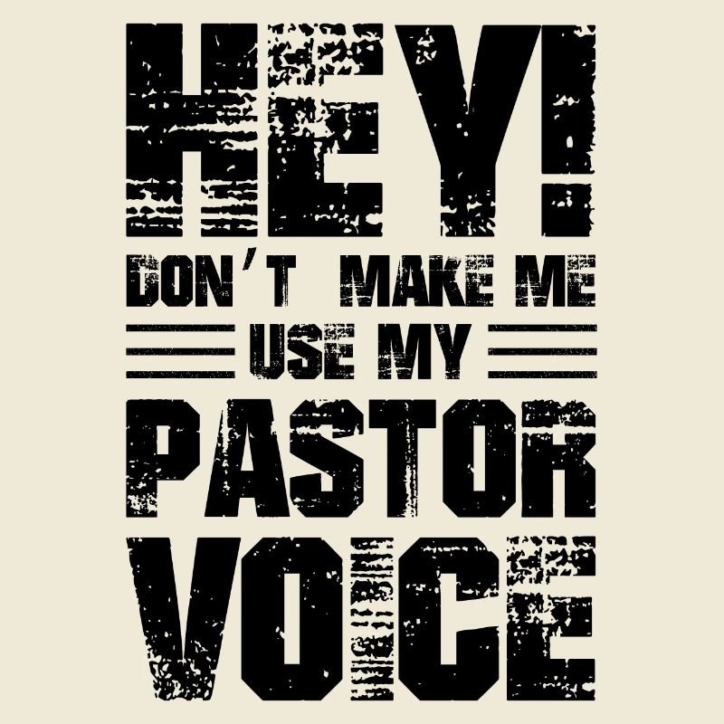 Hé, ne me faites pas utiliser ma voix de pasteur