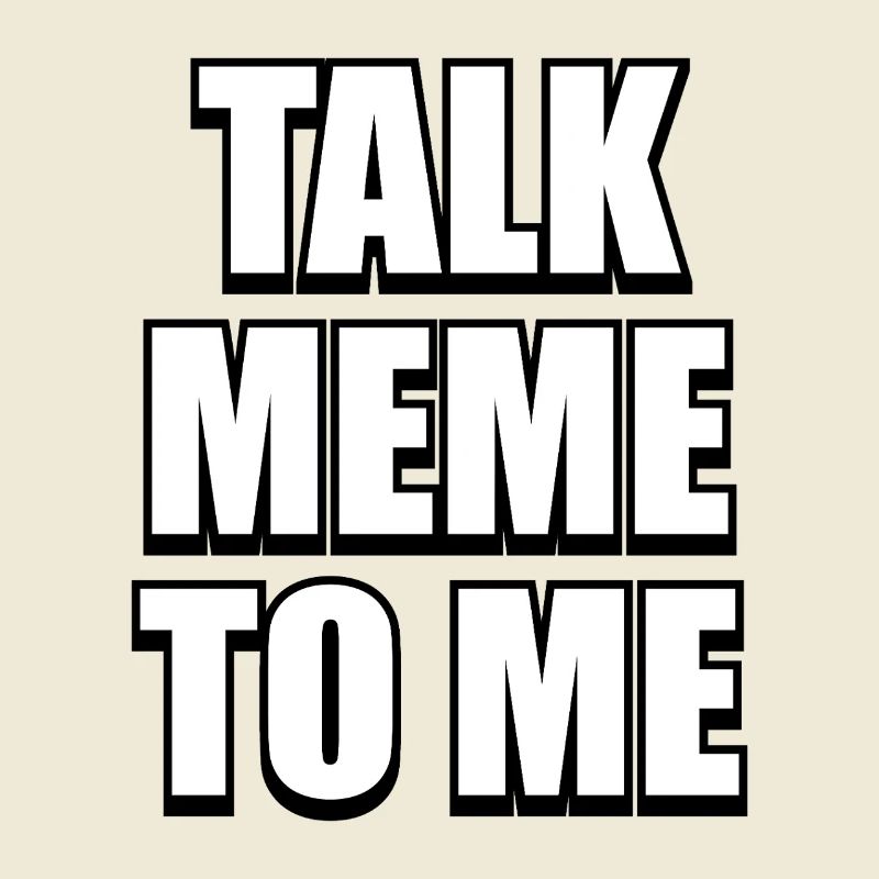 Talk Meme To Me – Conception de mèmes difficiles et drôles