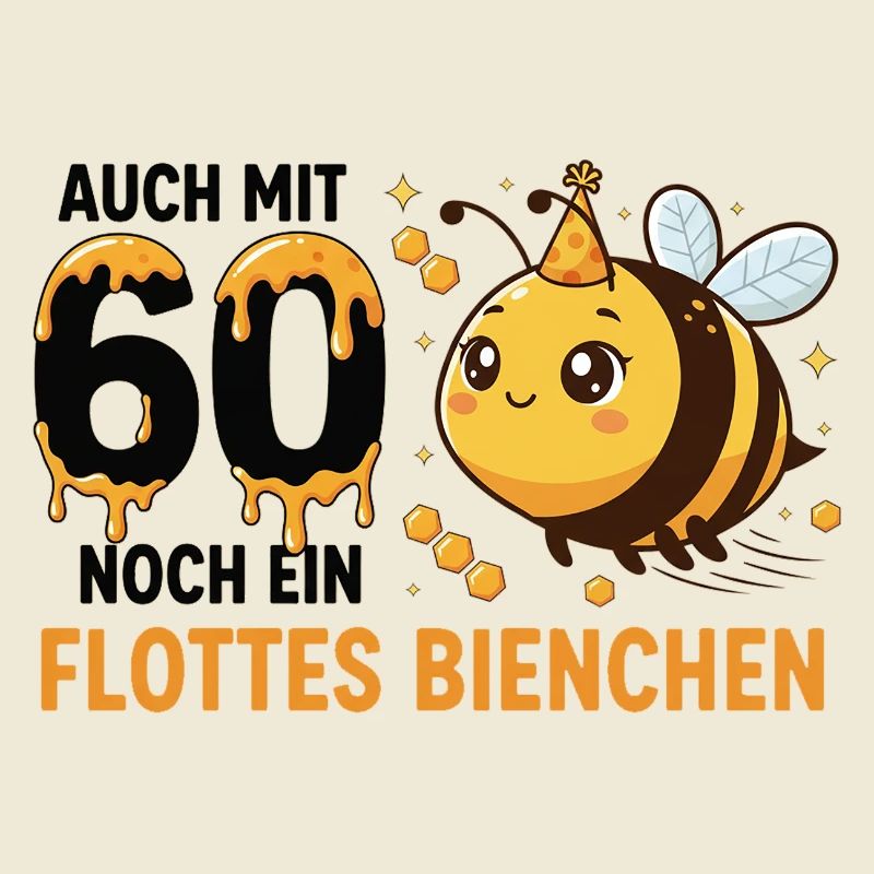 Auch Mit 60 Noch Ein Flottes Bienchen Geburtstag