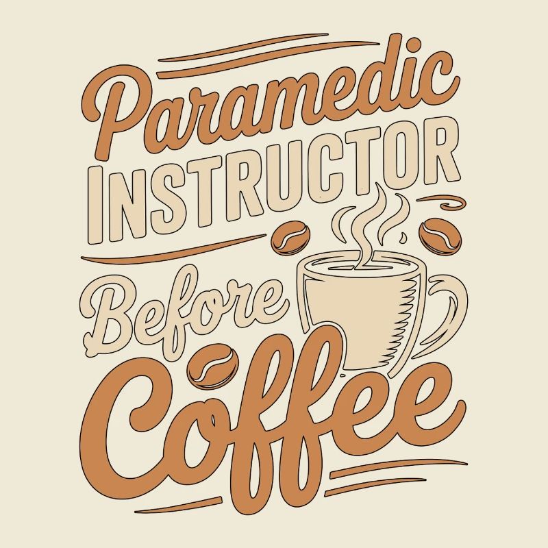 Paramedic Instructor Before EMS Coffee Lover