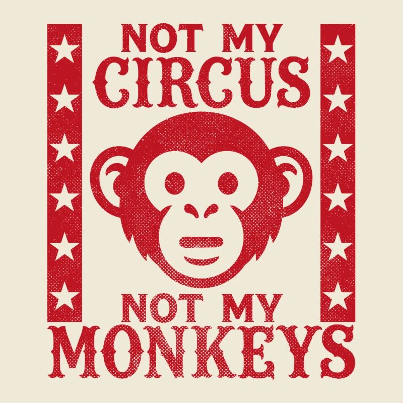 Pas mon cirque, pas mes singes