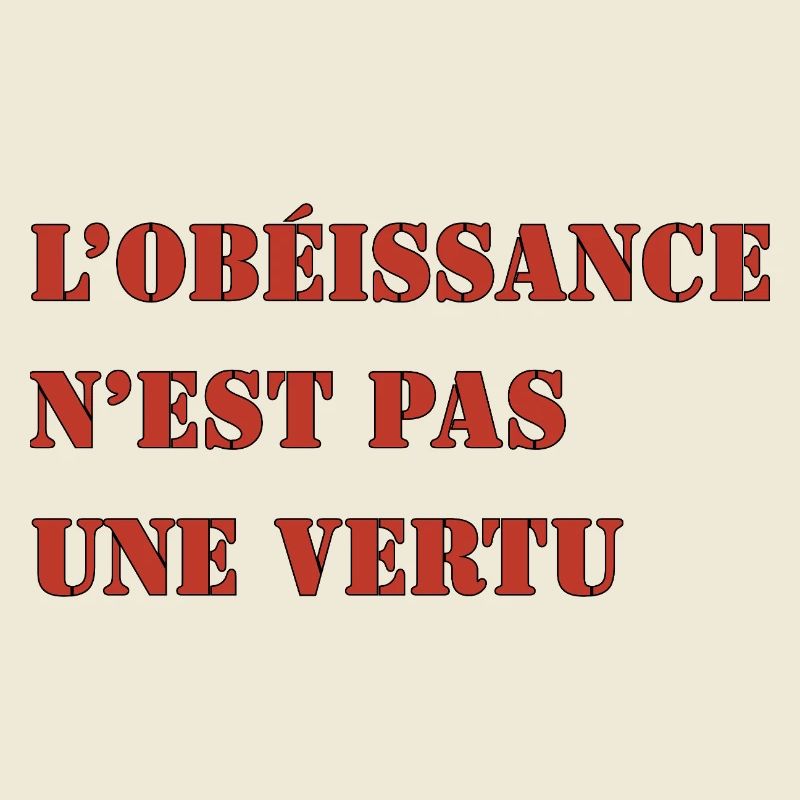 OBEDIENCE IS NOT A VIRTUE