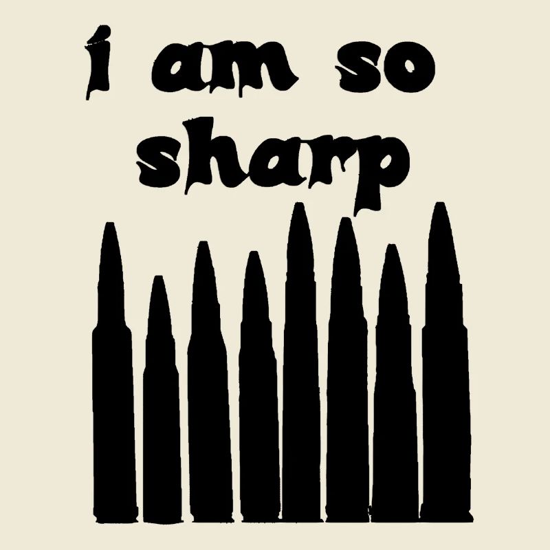 I Am So Sharp Bullet Typography Dark Statement Art