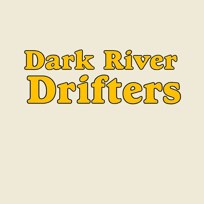 Dark River Drifters