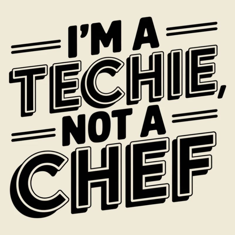 Techie, Pas de Cuisinier, Nerd, Geek, Technicien, Technicien IT