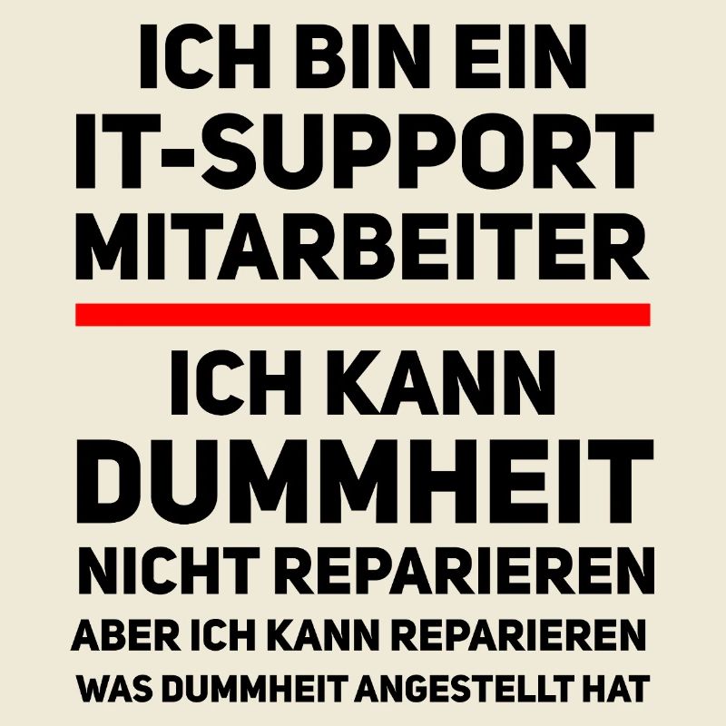 IT Support Humor – I Can't Fix Stupidity