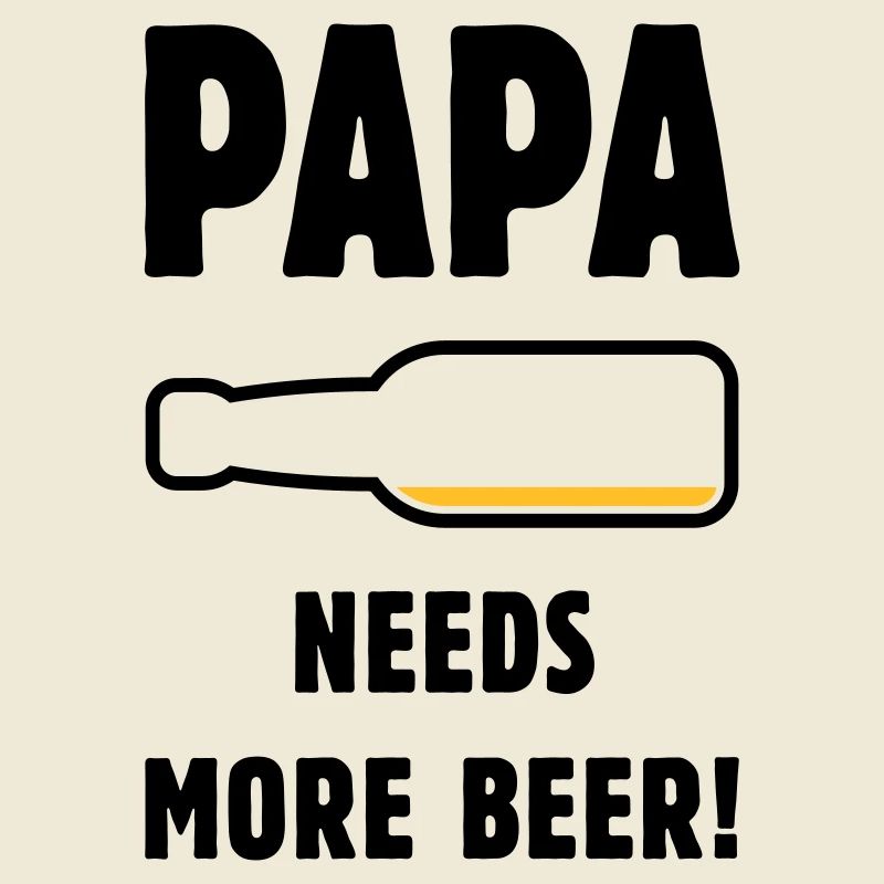 Papa Needs More Beer! (Vater Papi Bier / POS 2C)