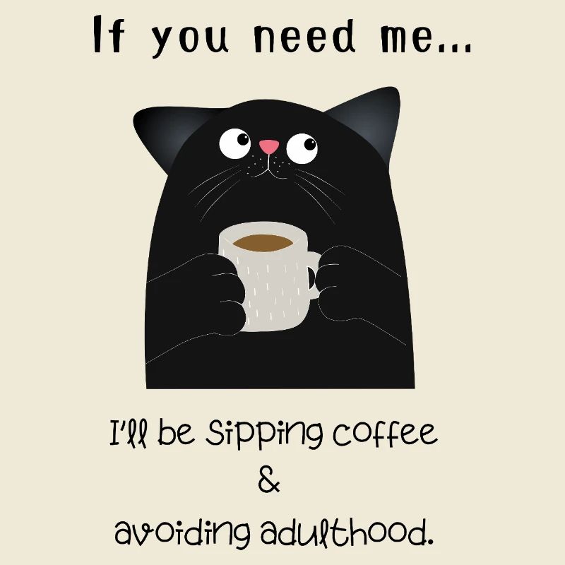 Funny Cat Coffee  – Avoiding Adulthood 