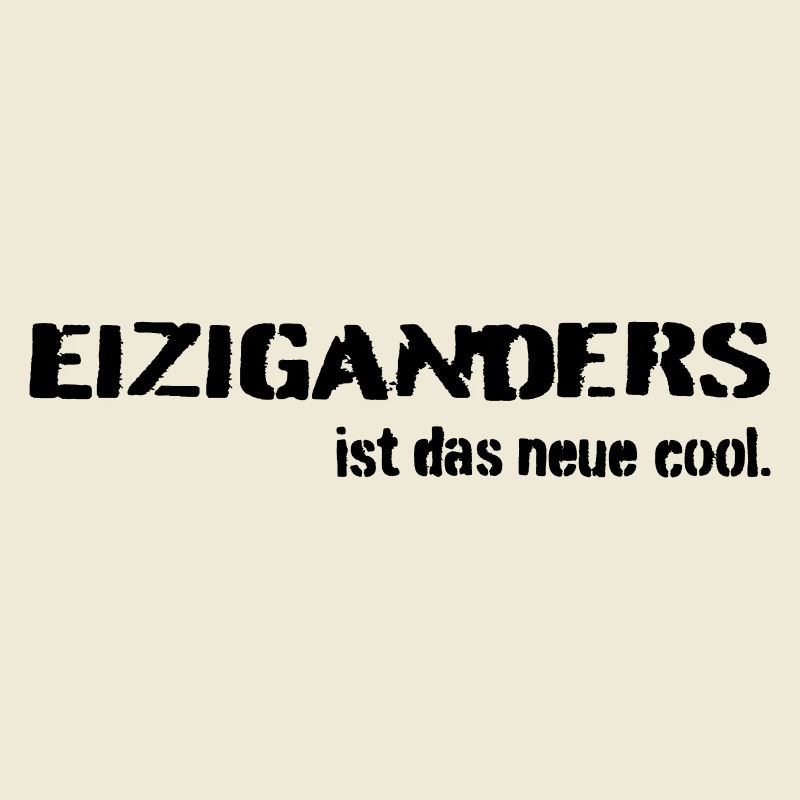 Einziganders ist das neue cool