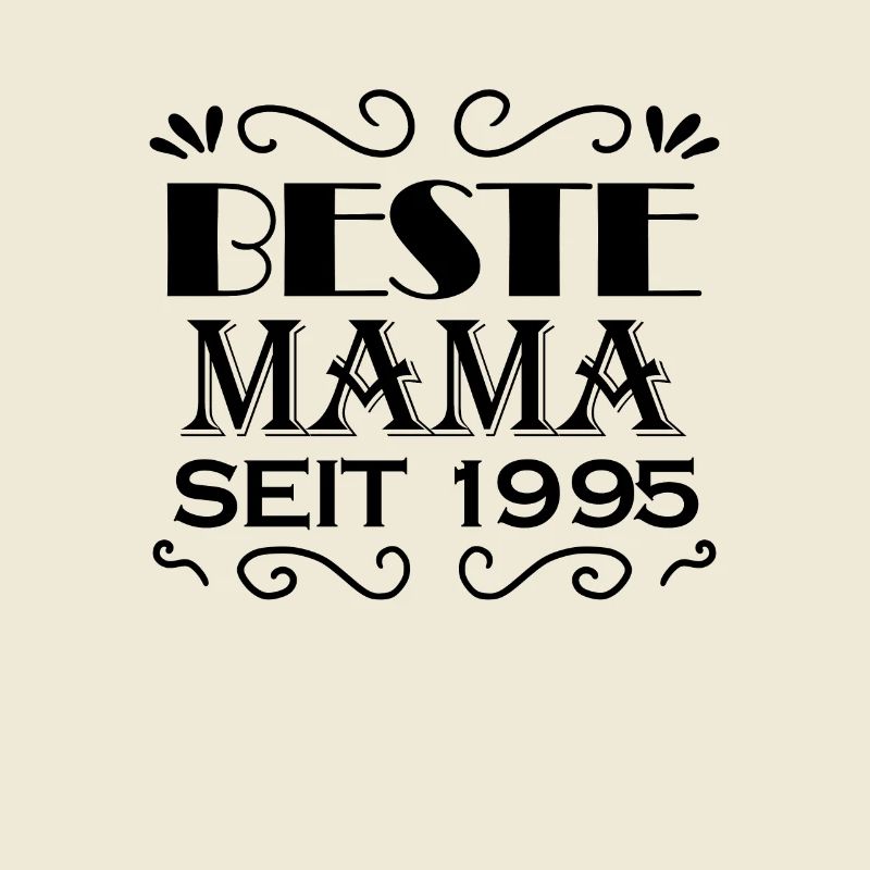 Beste Mama seit 1995 - Beste Mutter seit 1995