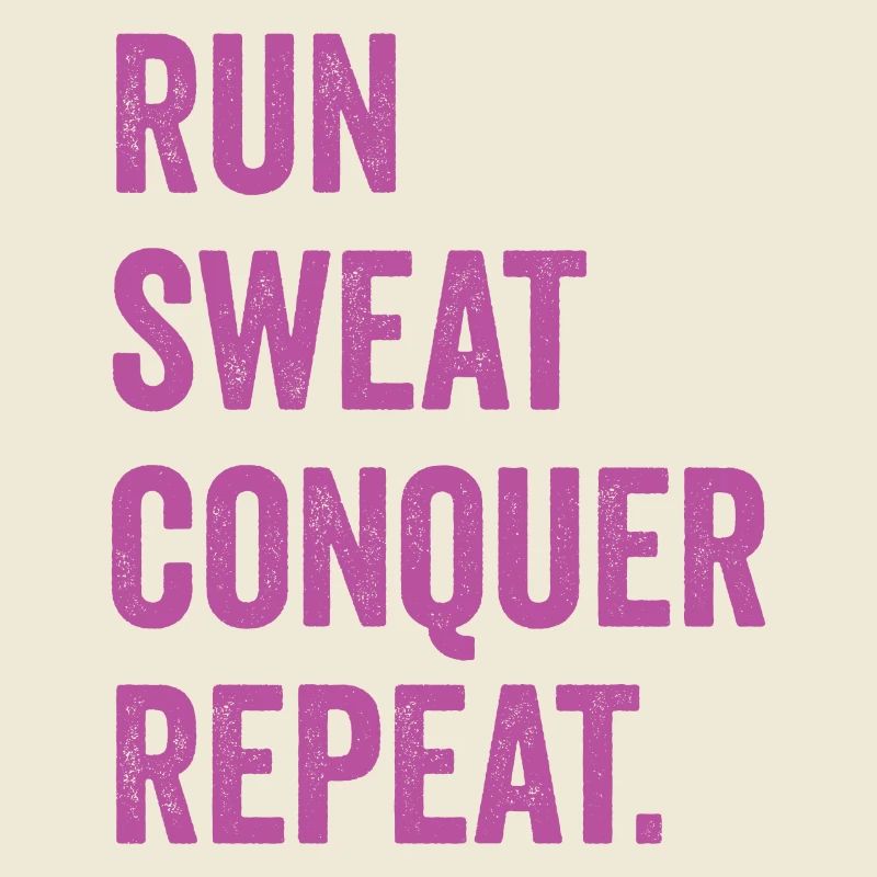 Courir. Sueur. Conquérir. Répéter.