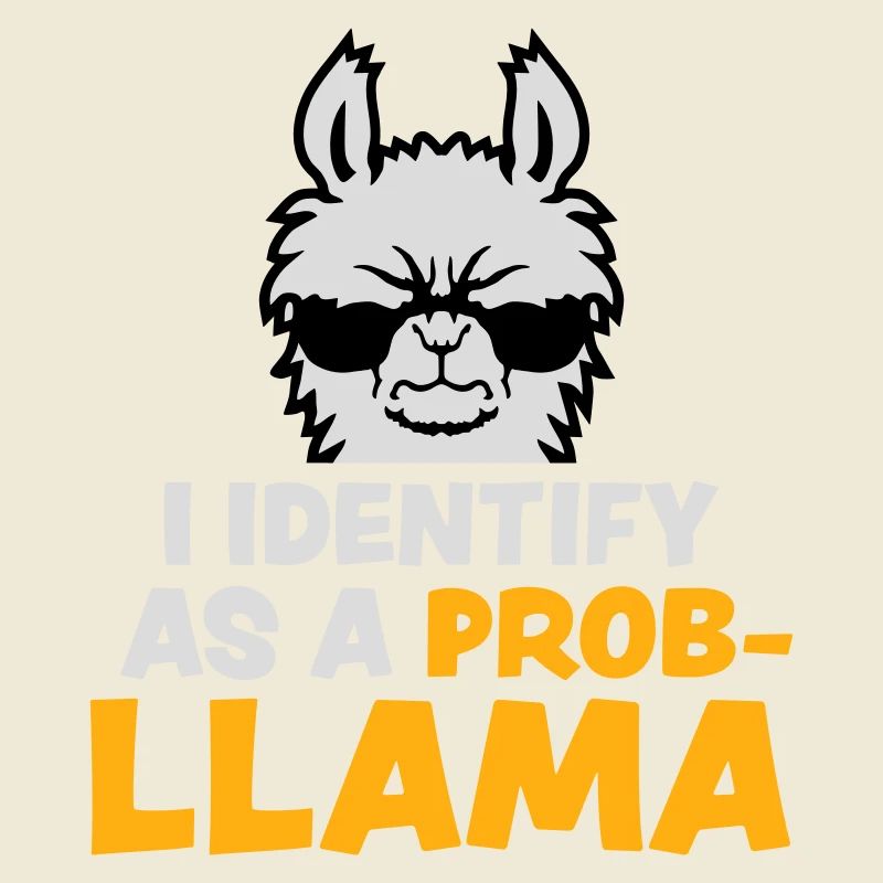 I Identify As A Probllama Cool Lama Problem Spruch